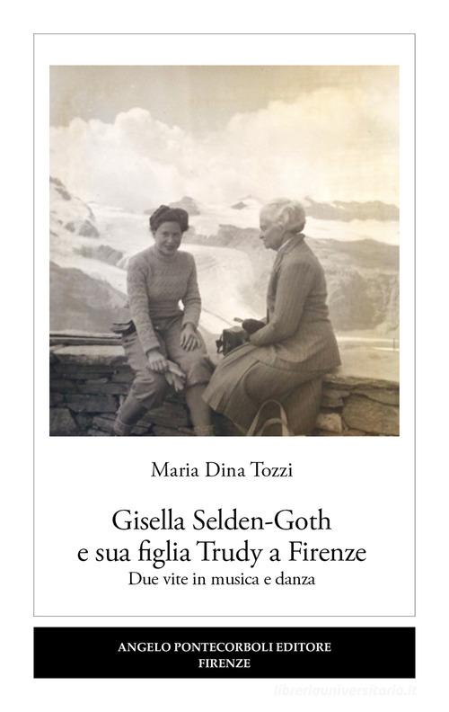 Maria Tozzi Maria Dina Tozzi: Gisella Selden-Goth e sua figlia Trudy a Firenze. Due ...